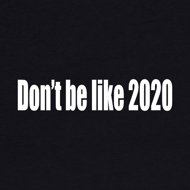 don't be like 2020 by Sabahmd